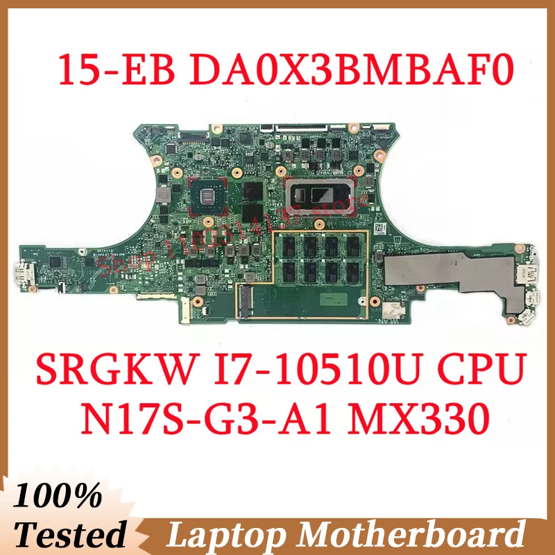 

For HP 15-EB DA0X3BMBAF0 With SRGKW I7-10510U CPU Mainboard N17S-G3-A1 MX330 Laptop Motherboard 100% Fully Tested Working Well