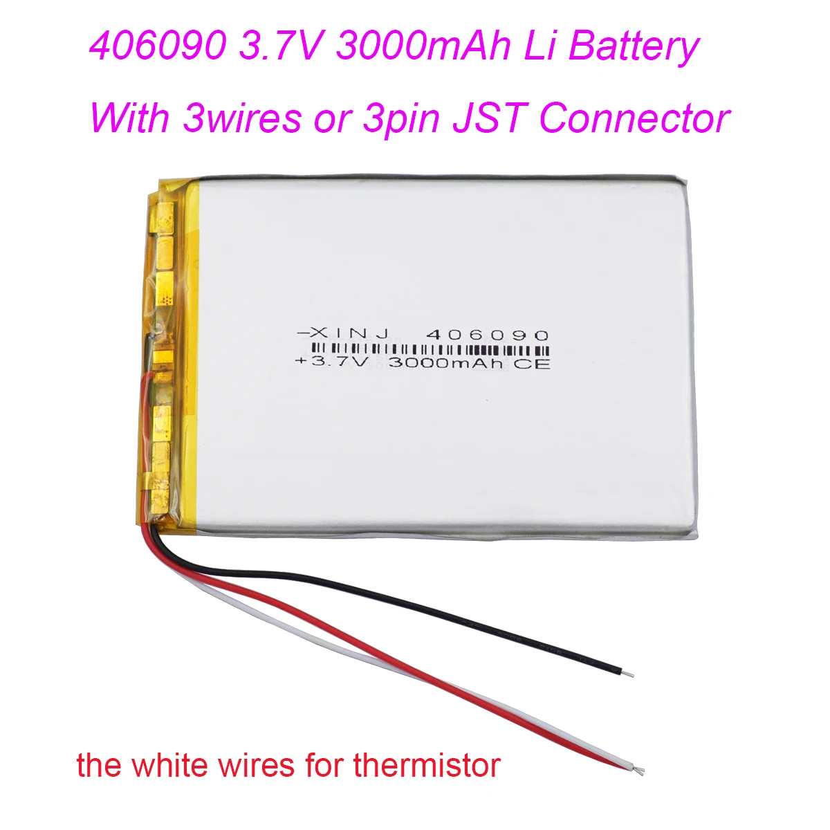 

3.7V 3000mAh 11.1Wh NTC 3 Wires Rechargeable Lipo Battery JST 3Pin 1.0/1.25/1.5/2.0/2.54mm plug 406090 For GPS Bluetooth Speaker