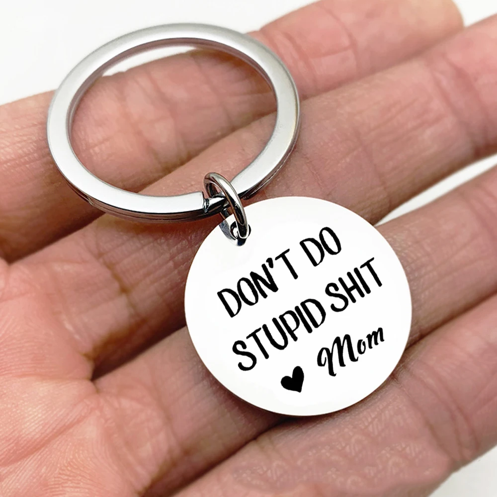 Mother 's Day Gifts Keychain Pendant Metal Don'T Do Stupid Birthday Key  Chain Keyrings I Love You Mom