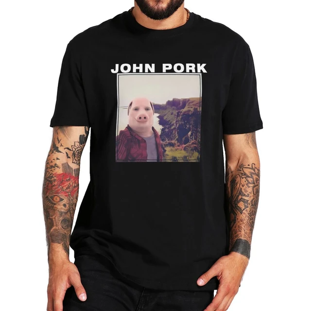 John Pork Is Calling T Shirt Vintage Funny Pig Meme Trend Humor Short  Sleeve O-neck 100% Cotton Unisex Summer Casual T-shirts