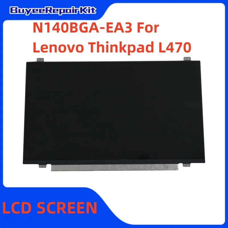 

Original 14.0 Inch N140BGA-EA3 For Lenovo Thinkpad L470 LCD Screen Matrix Panel 1366×768 30pins Matte 100% Tested Works Well