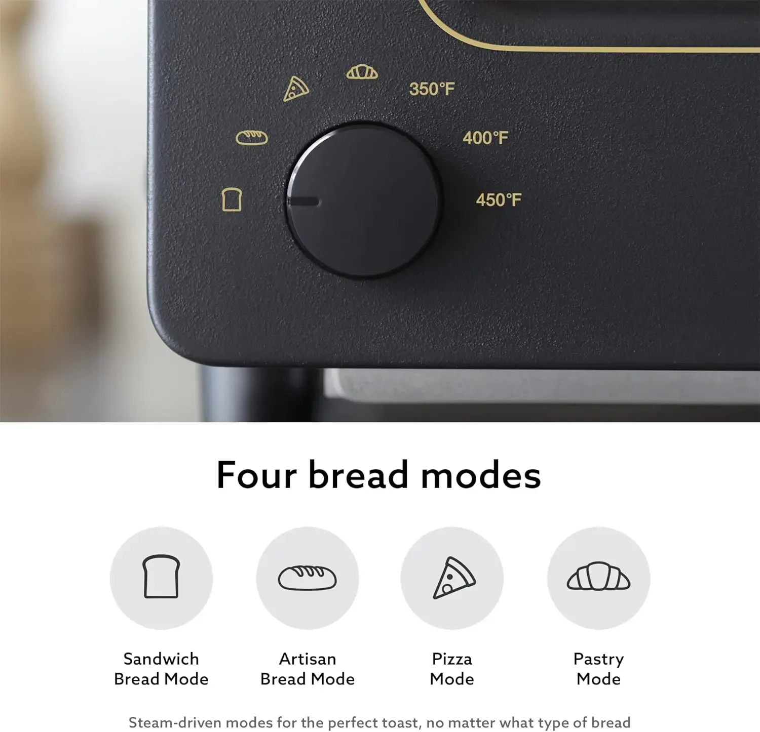 The Toaster | Steam Oven Toaster | 5 Cooking Modes: Sandwich Bread, Artisan Bread, Pizza & Pastry, Oven Precise Heat Control 4