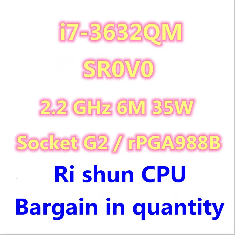i7-3632QM i7 3632QM SR0V0 2.2 GHz Quad-Core Eight-Thread CPU Processor 6M 35W Socket G2 / rPGA988B |