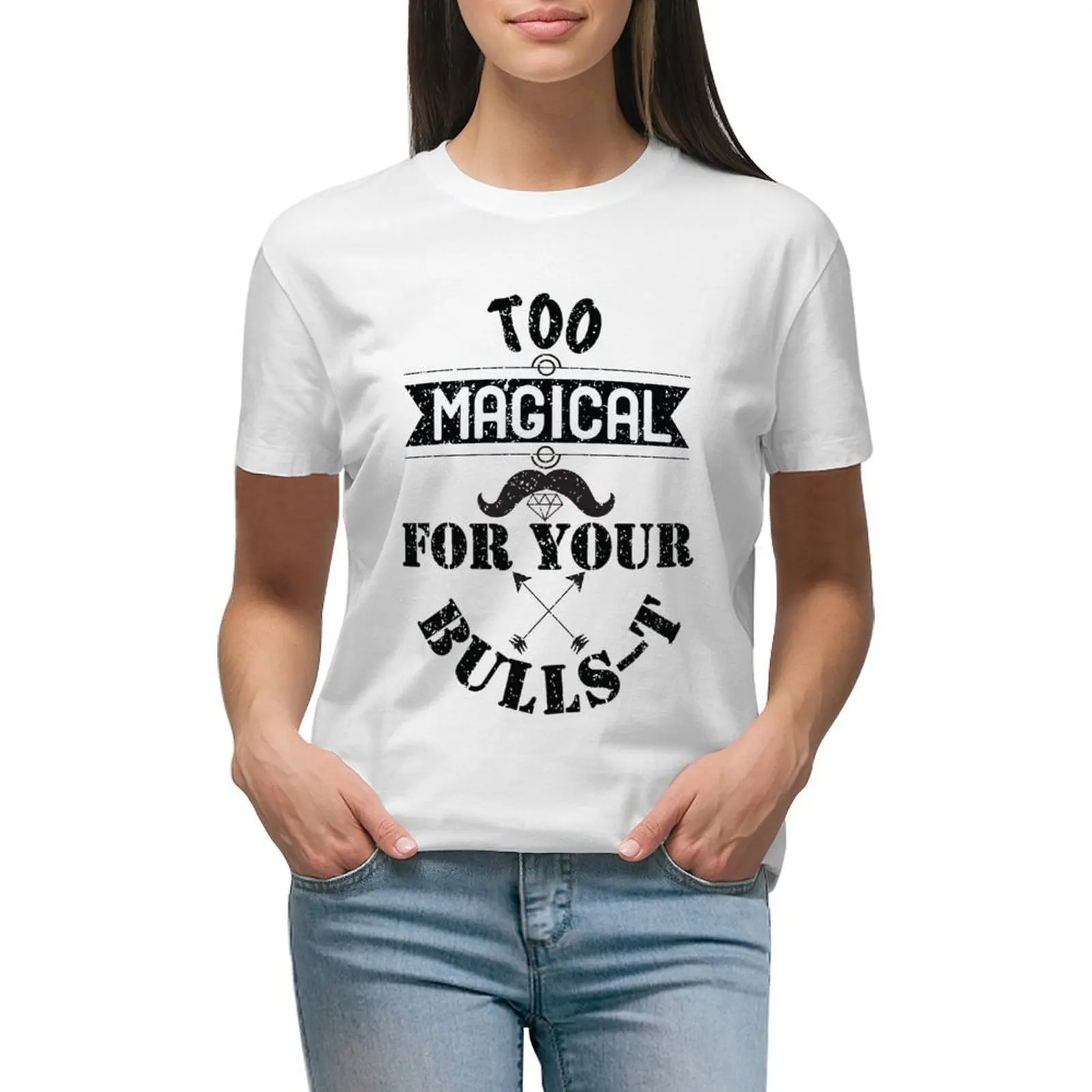 

Too Magical for your bulls--t T-shirt Short sleeve tee shirts graphic tees kawaii clothes clothes for woman