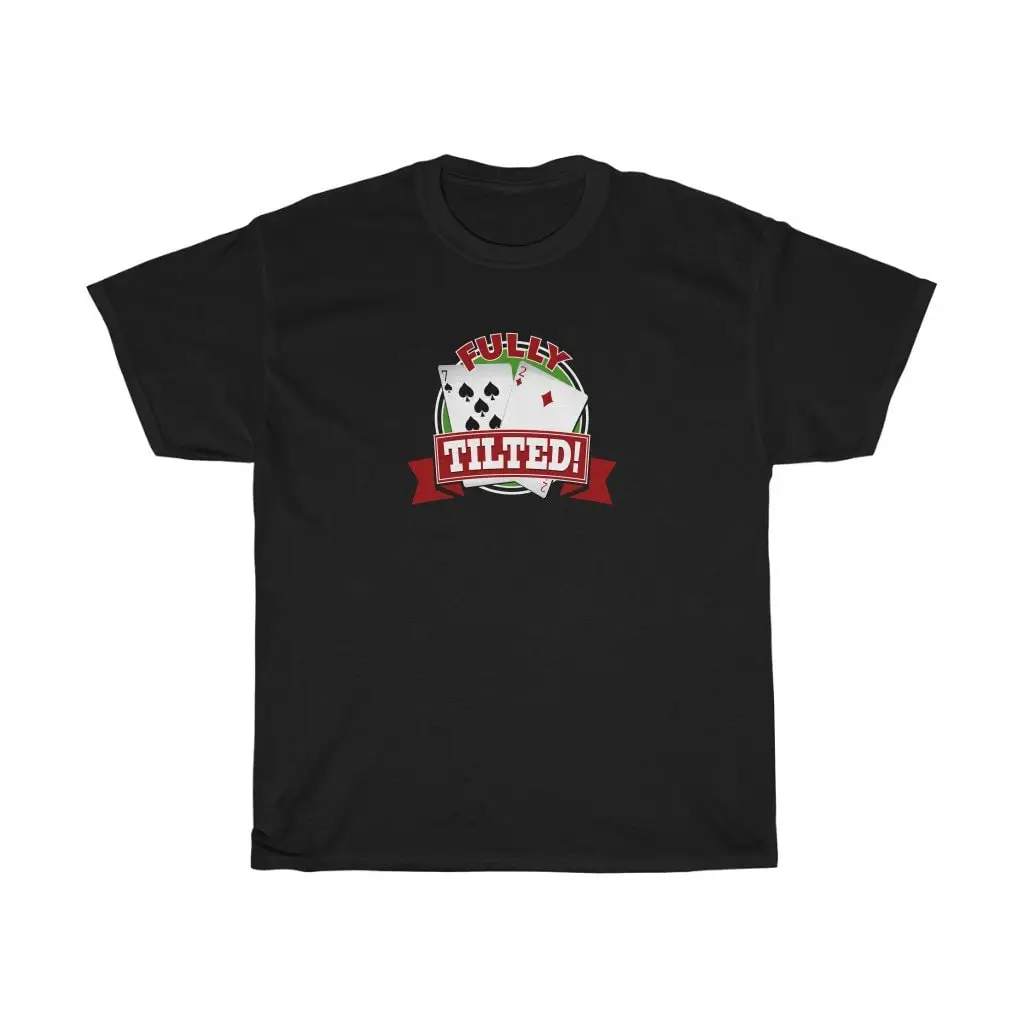 T-Shirt Unisex Completamente Inclinata Su Tilt Per Poker