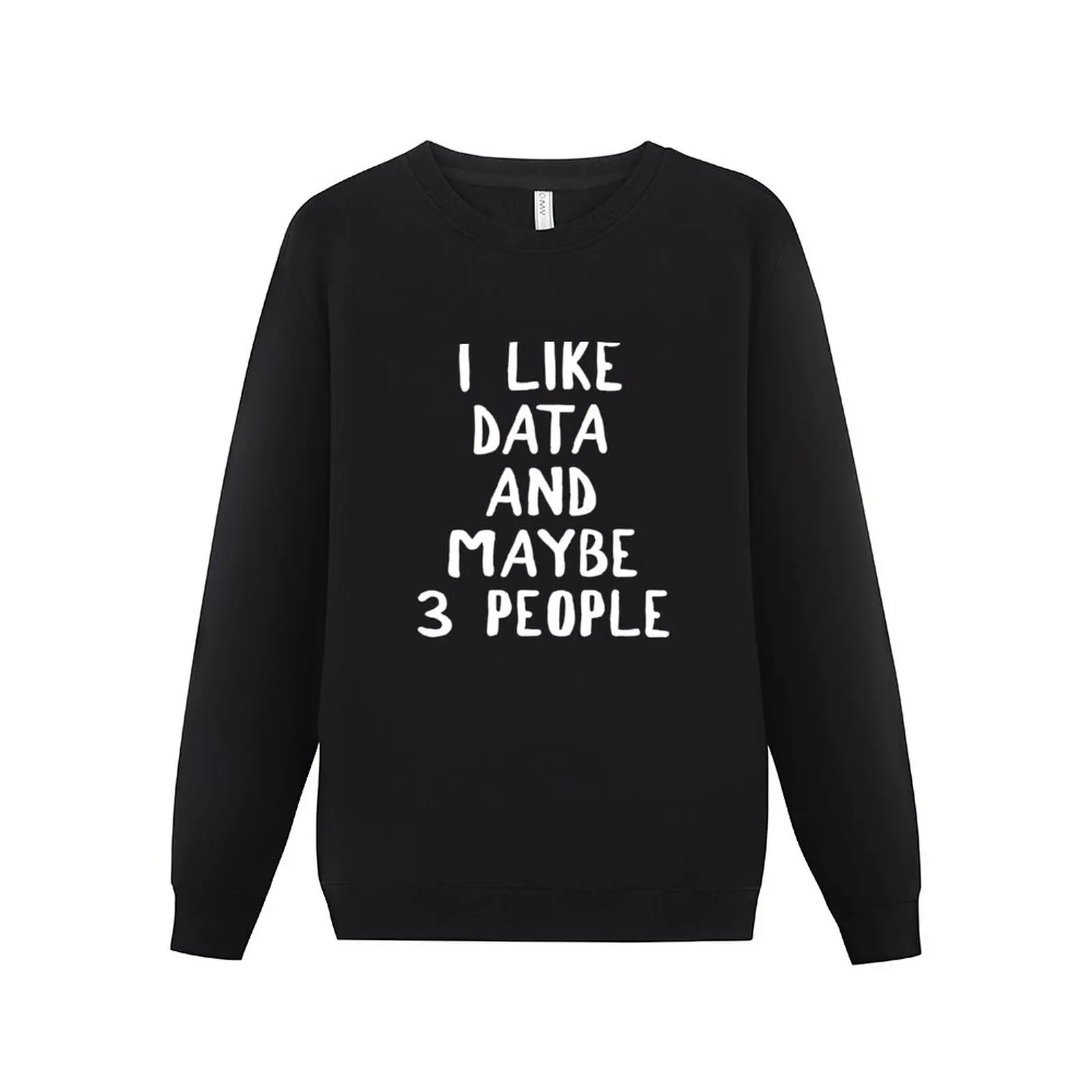 

New I Like Data And Maybe 3 People Sweatshirt streetwear men autumn clothes graphic t shirts men sweatshirt male