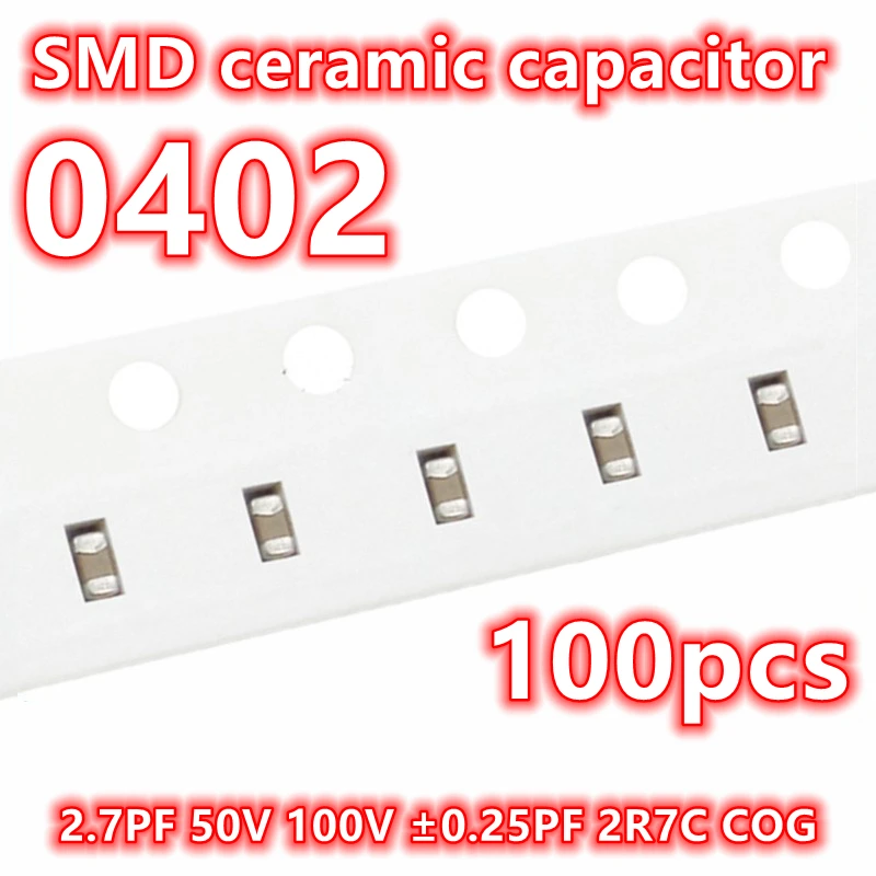 

(100pcs) Original 0402 2.7PF 50V 100V ±0.25PF 2R7C COG SMD Ceramic Capacitor IC 1005