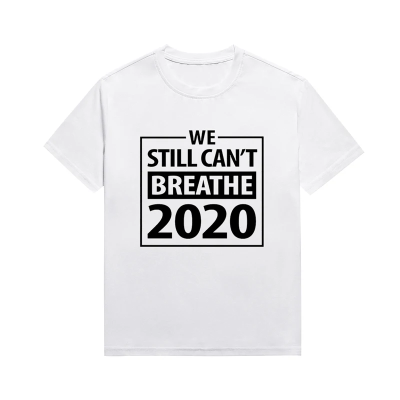 

We Still Can't Breathe Slogan Lady Tee Black Culture Streetwear Melanin Short Sleeve Top Custom T Shirt