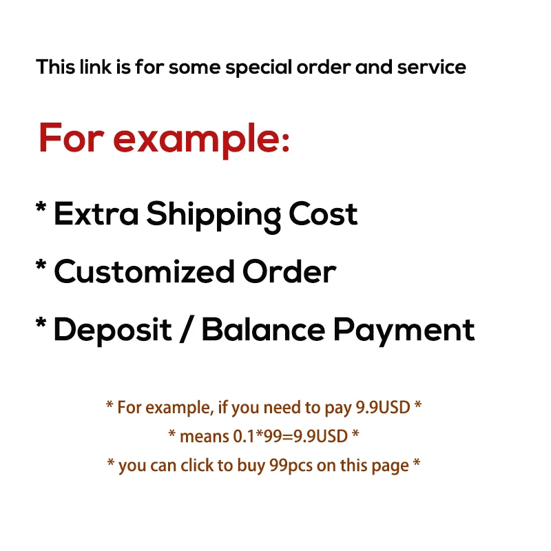 

Some Special Order or Service (Extra Shipping Cost, Customized Order, Deposit or Balance payment)