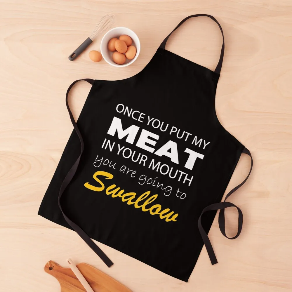 

when you put my meat in your mouth Quote apron Apron Apron for girl waterproof kitchen apron for women nursing apron