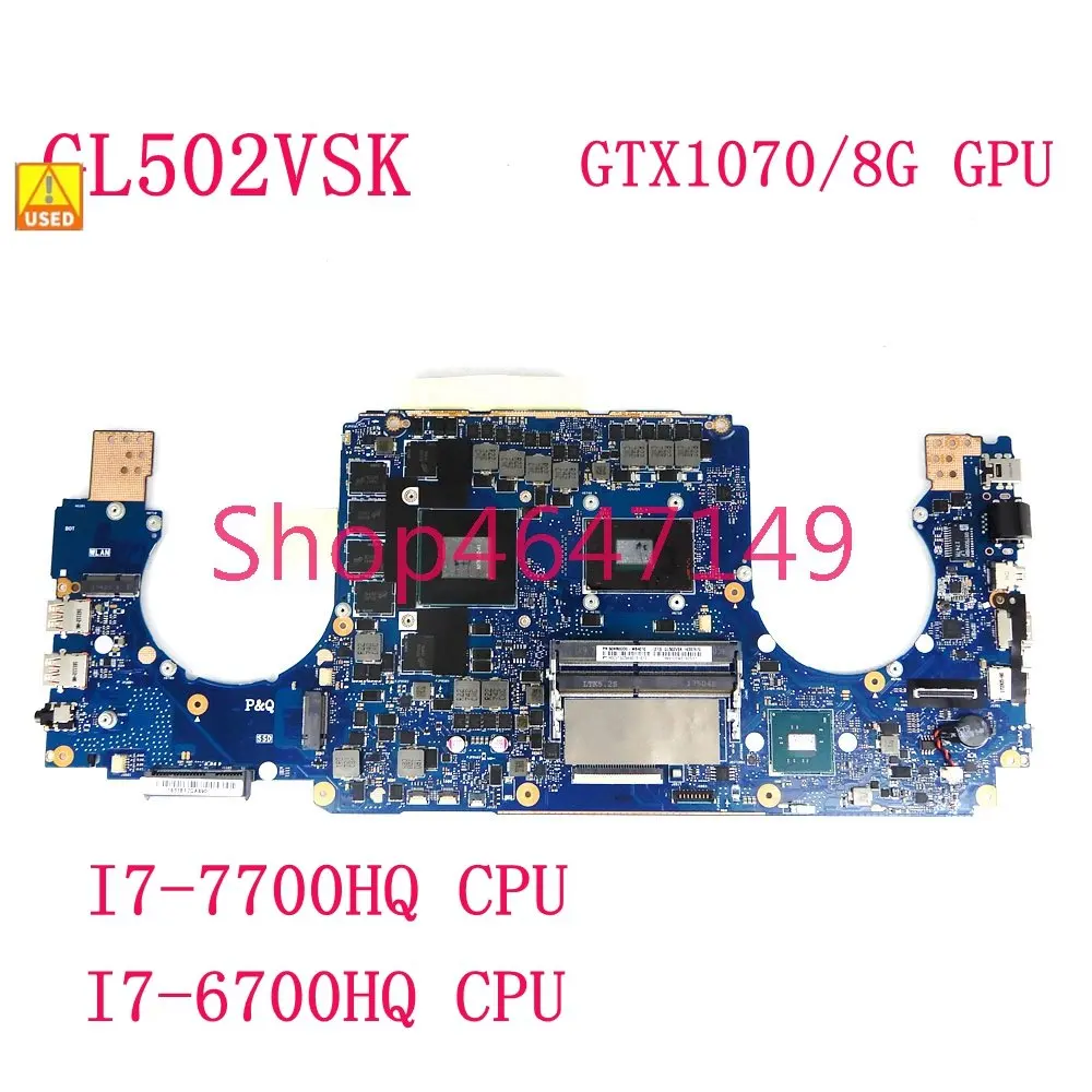 

ROG GL502VSK i7-6700/I7-7700 CPU GTX1070/8G Mainboard For Asus GL502VM GL502V GL502VMK GL502VS FX60V S5V Laptop Motherboard Used