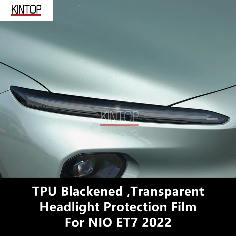 

For NIO ET7 2022 TPU Blackened,Transparent Headlight Protective Film, Headlight Protection, Film Modification