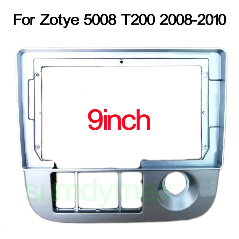 

9" universal Car Radio Frame Kit For Zotye 5008 T200 2008-2010 Auto Stereo Center Console Holder Fascia Trim Bezel Faceplate