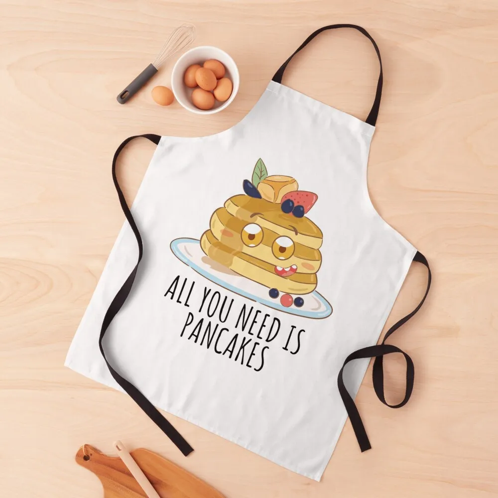 

All You Need Is Pancakes - Funny Pancake Apron Kitchen Home Utensils Apron