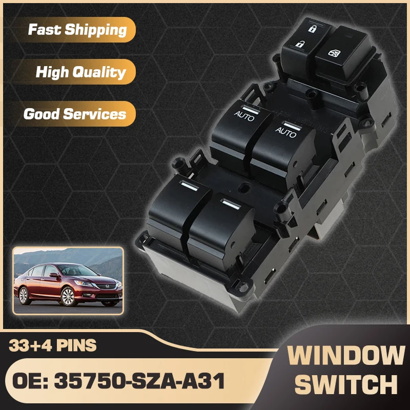 Master Power Window Switch Button For Honda Accord 8 VIII Pilot 2011 2012 2013 2014 2015 35750-SZA-A31 35750-SWA-F01 33+4 Pins