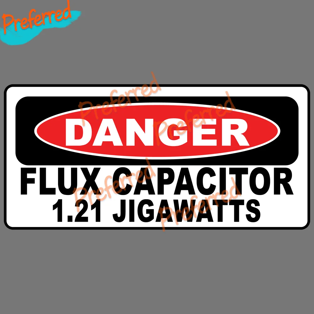 

Dangerous Flux Capacitor 1.21 Jigawatts Funny Vinyl Sticker Car Truck Window Decal for Cup, Laptop, Car Cooler Logo or Car Decal