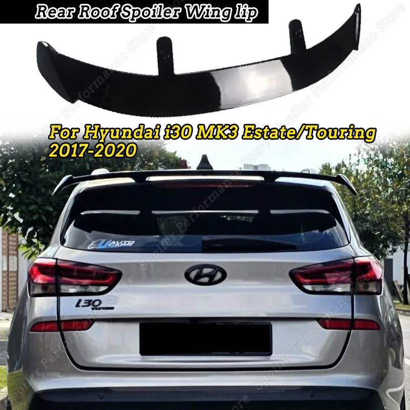 

For Hyundai i30 MK3 Estate/Touring 2017-2020 Car Rear Roof Spoiler Wing Lip Body Kit Tail Wing Gloss Black ABS Tuning Cover