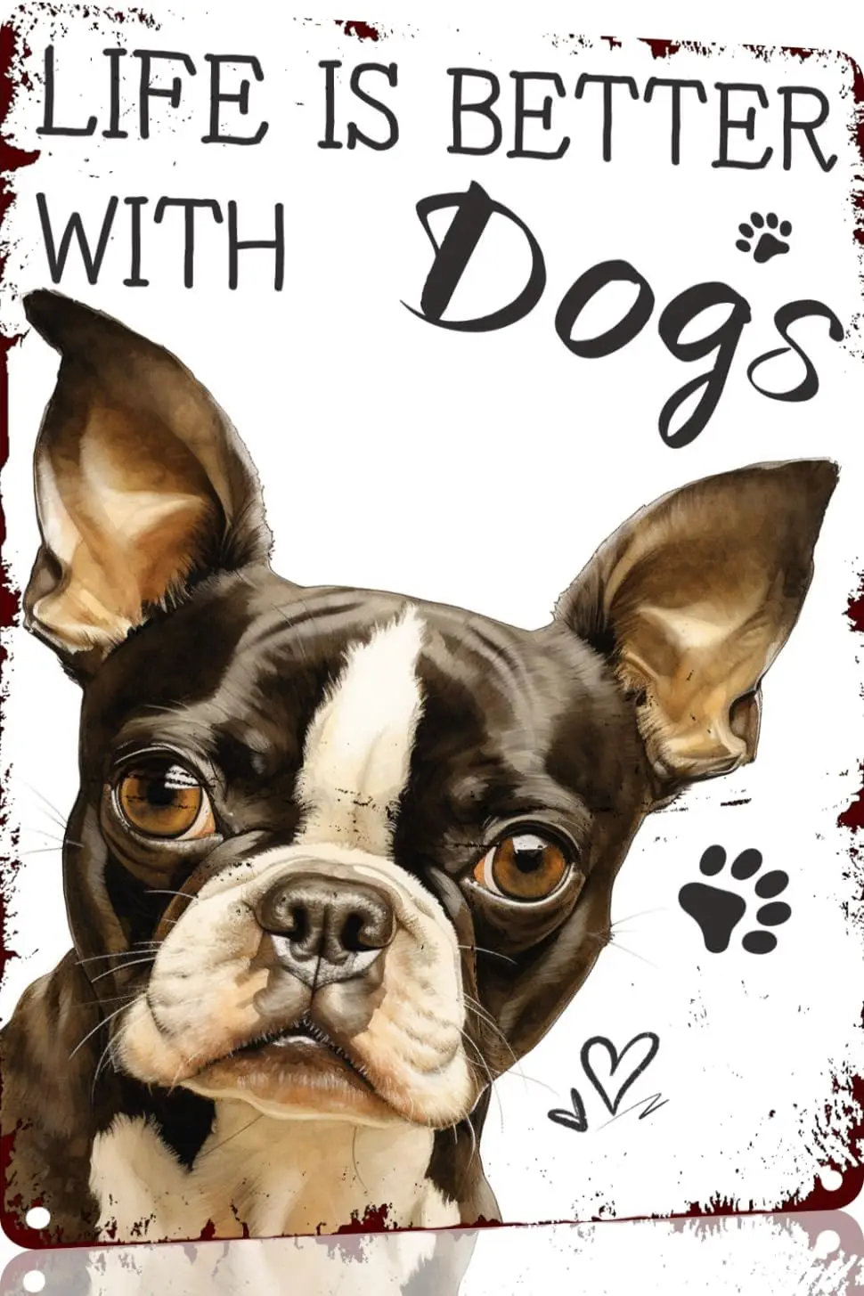 

Boston Terrier Life is Better with Dogs, забавный металлический новый знак, металлический Ретро настенный Декор для дома, улицы, ворот, баров, ресторанов, Ca