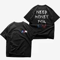 2025 Need Money for Bmw T Shirt Men Women Cotton Tees Short Sleeve Luxury Brand T-shirt High Quality Summer Y2k Tops Streetwear 1
