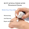 Butt Acne Cream Tea Tree Oil Remove Hip Thigh Acne Moisturizes Smooth Skin Lift Brightening Buttocks Pimples Body Care Cream 4