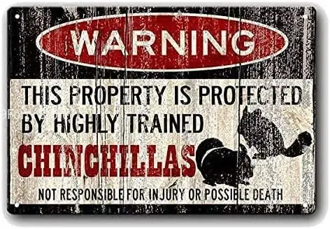 

Retro Metal tin Sign Funny Warning This Property is Protected by a Highly Trained Chinchillas bar Cafeative Sign for