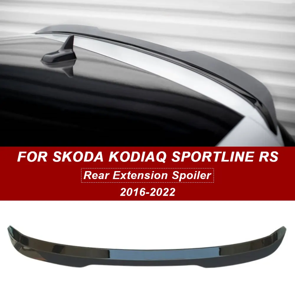 

For Skoda Kodiaq Sportline RS Rear Extension Spoiler ABS Gloss Black Trunk Roof Tail Wing Accessories 2016 2017 2018 2019-2022