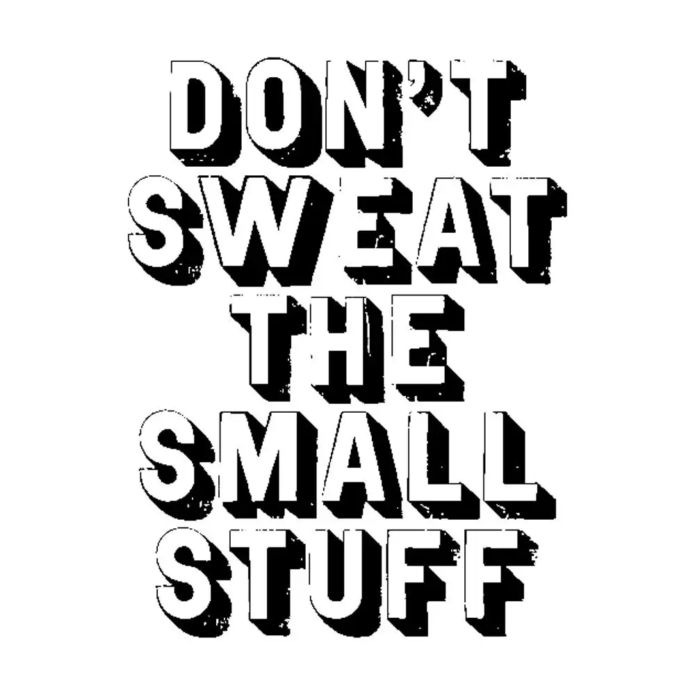 

Don'T Sweat The Small Stuff Sticker for Laptop Decor Bedroom Car Cute Cartoon Art Fashionable Public Suitcase