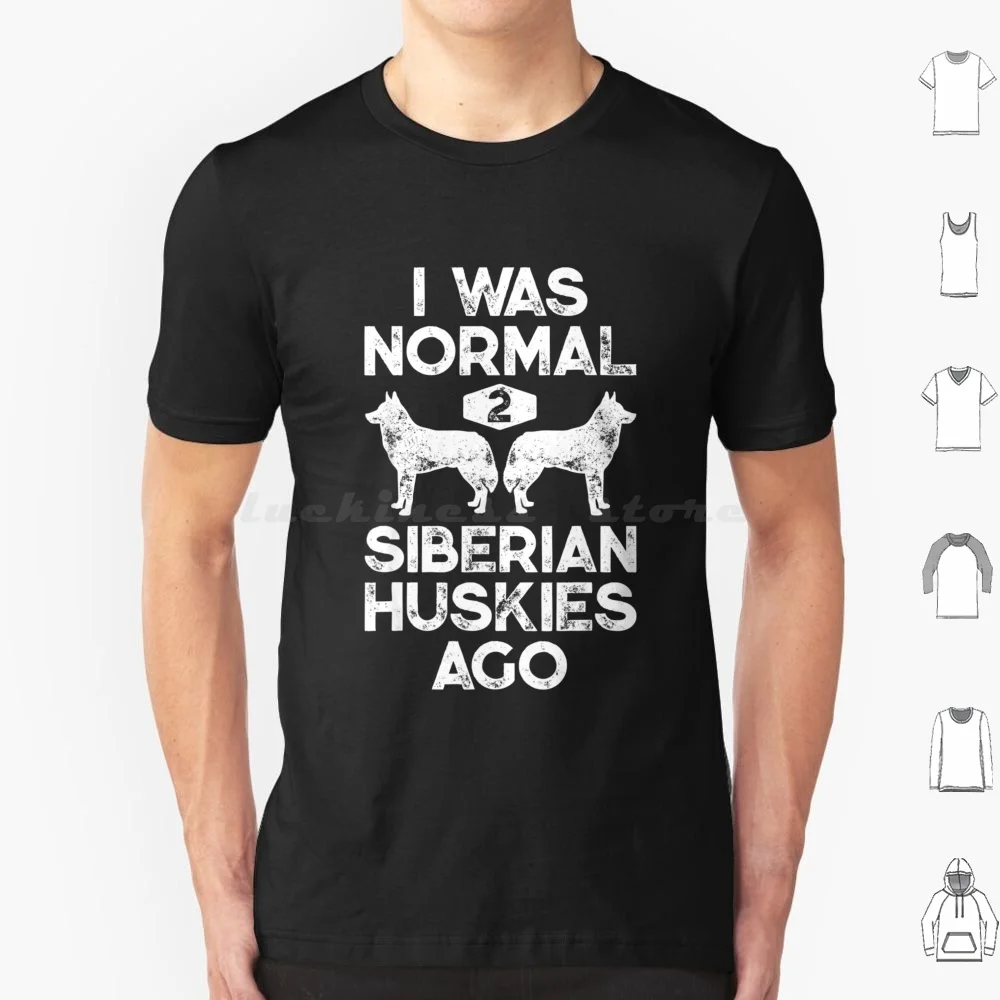 Ero Normale 2 Huskies Siberiani Ago Divertente Amante Del Cane S T Shirt Big Size 100% Cotone Ragazzi Della Mia Festa Con Per Il Buon Anniversario