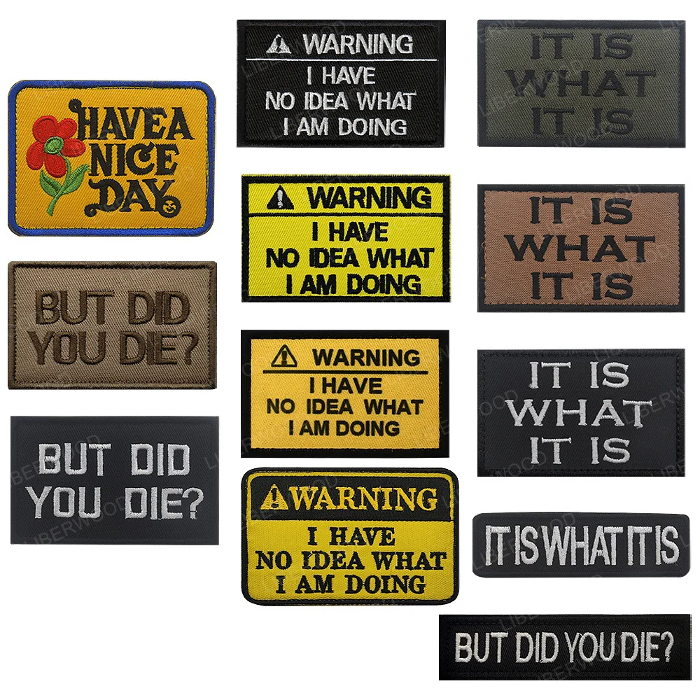 Warning I Have No Idea What I Am Doing IT IS What YOU Die Nice Day Patches Hook Loop Garment Coat Tactical Vest Backpack Badges