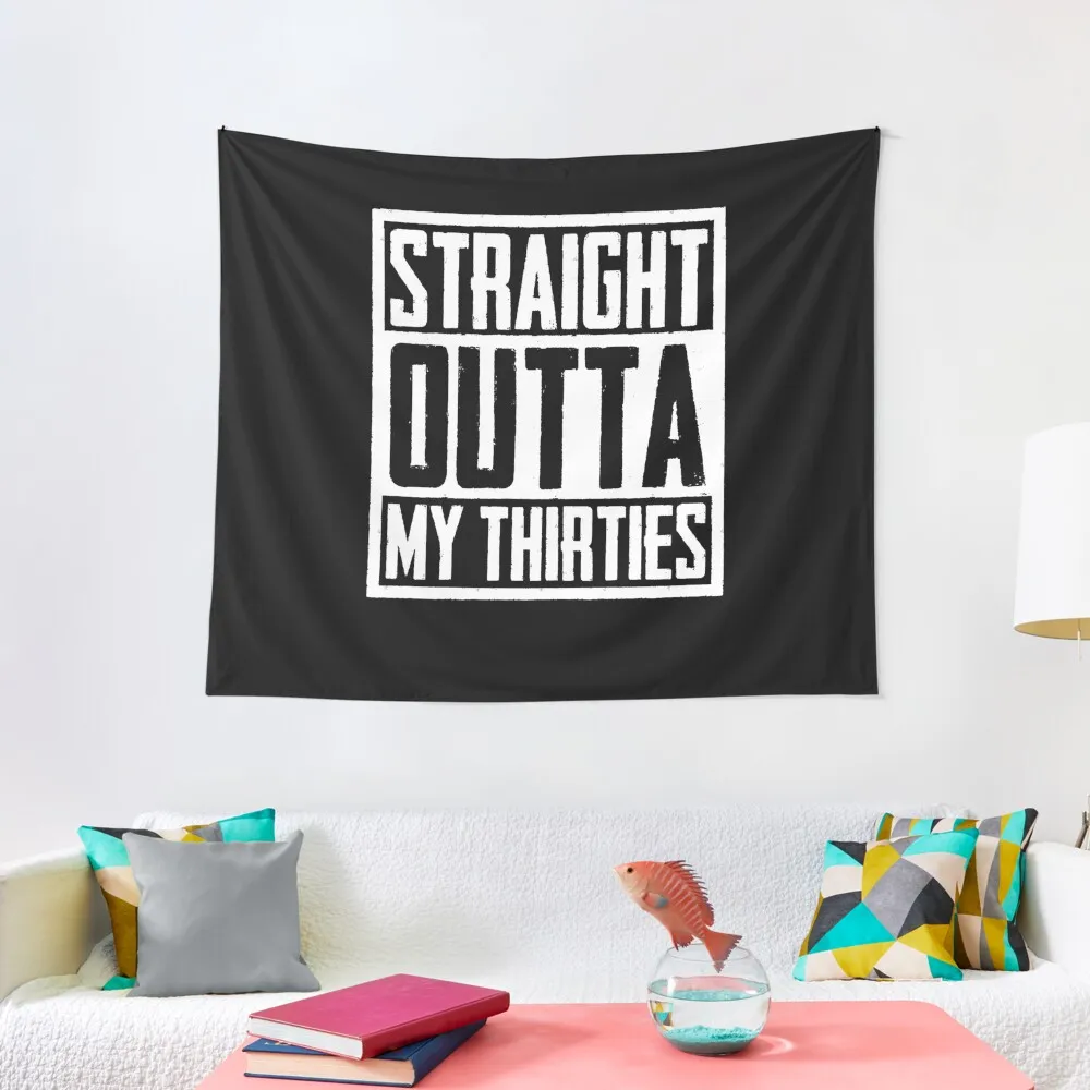 

Funny 40th Fortieth Birthday Gift Straight Outta My Thirties Tapestry Decoration For Home