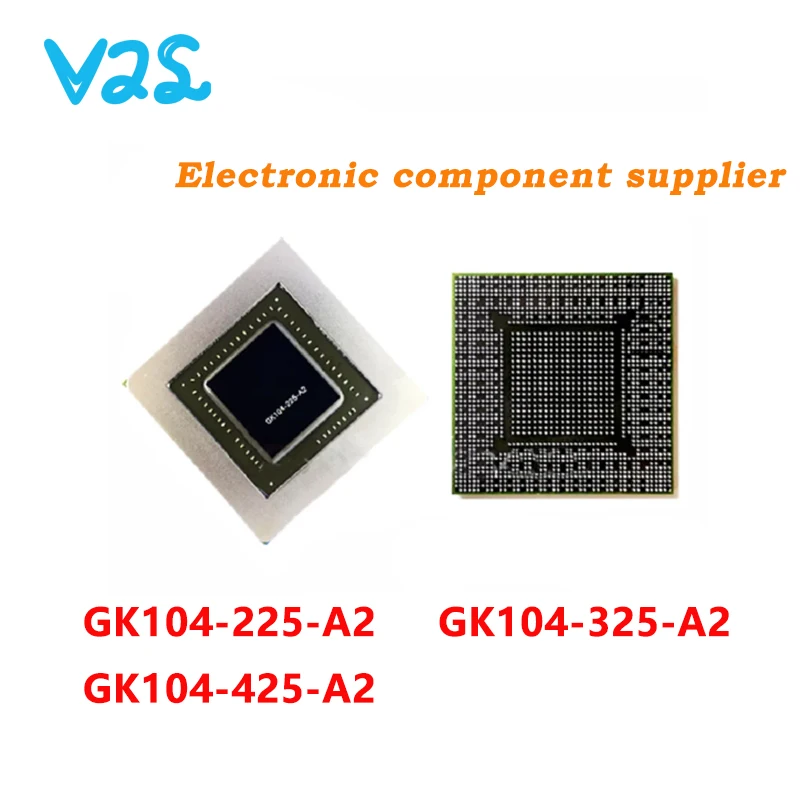 

100% test very good product GK104-225-A2 GK104-325-A2 GK104-425-A2 GK104 225 A2 GK104 325 A2 GK104 425 A2 BGA Chipset