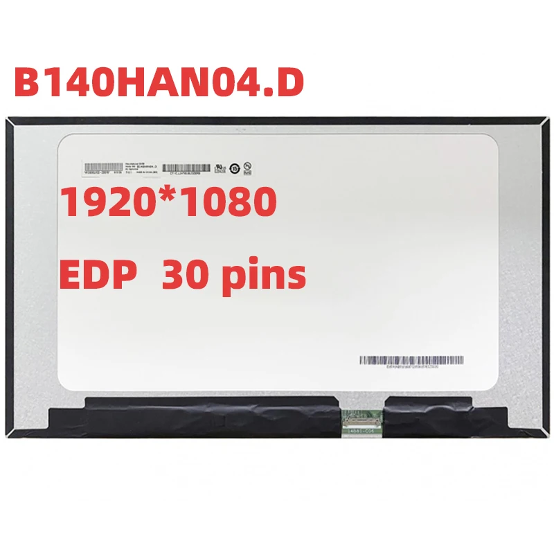 

B140HAN04.D Laptop LCD Screen Display Panel Matrix 14 Inch 45%NTSC 1920*1080 16:9(H:V) Contrast700:1 250brightness 30pins
