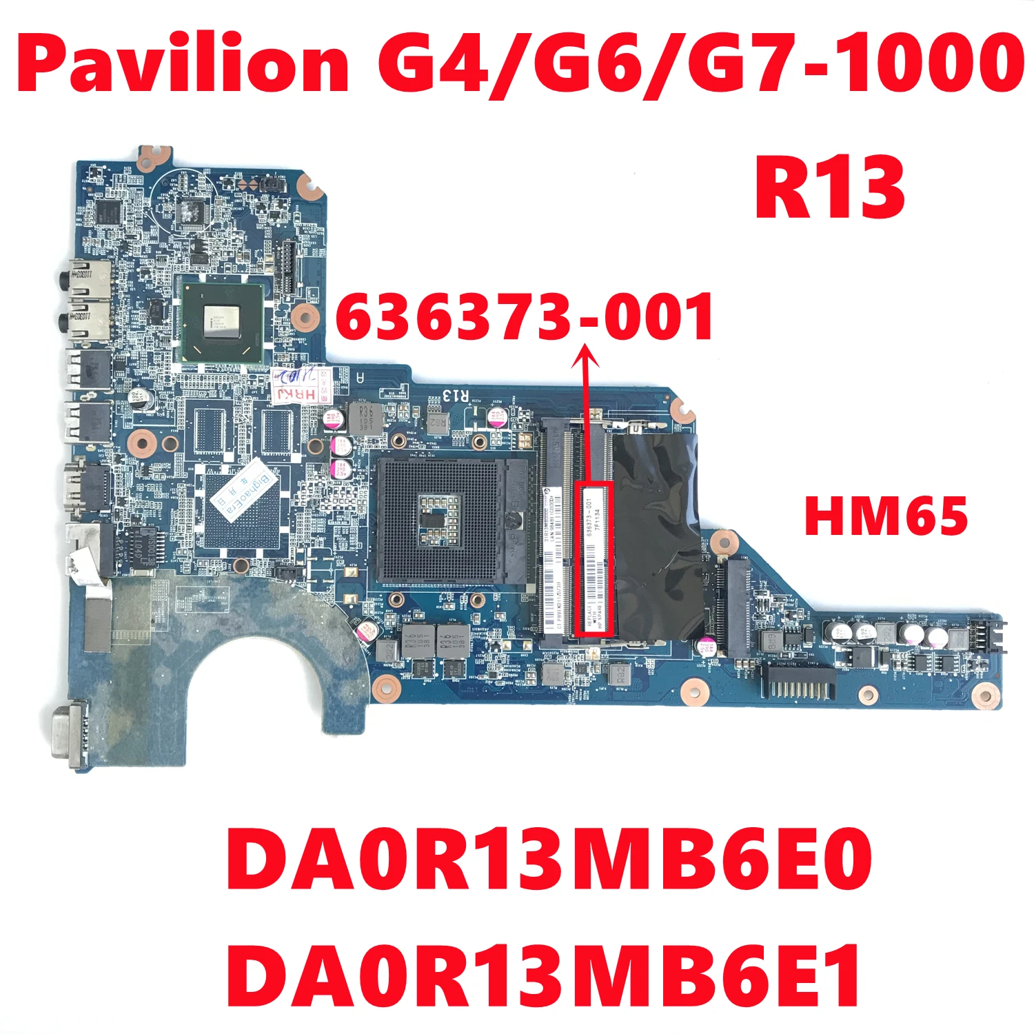 

New 636373-001 636373-501 For HP Pavilion G4-1000 G6-1000 G7-1000 R13 Laptop Motherboard DA0R13MB6E0 DA0R13MB6E1 HM65 DDR3 100%