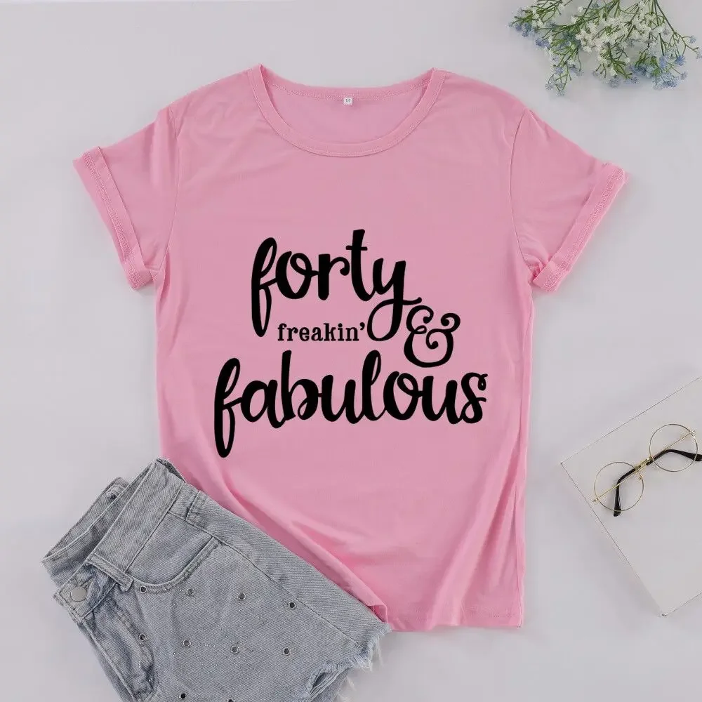 

Forty Freakin Fabulous 41th Birthday Shirts Born In Fashion Short Sleeve Top Tee Cotton Women Female Tshirt O Neck Clothing