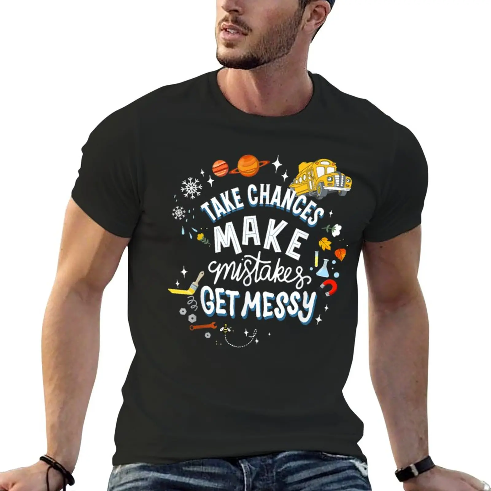 

New Take Chances Make Mistakes Get Messy Motivation Quotes T-Shirt summer tops Blouse t shirts men