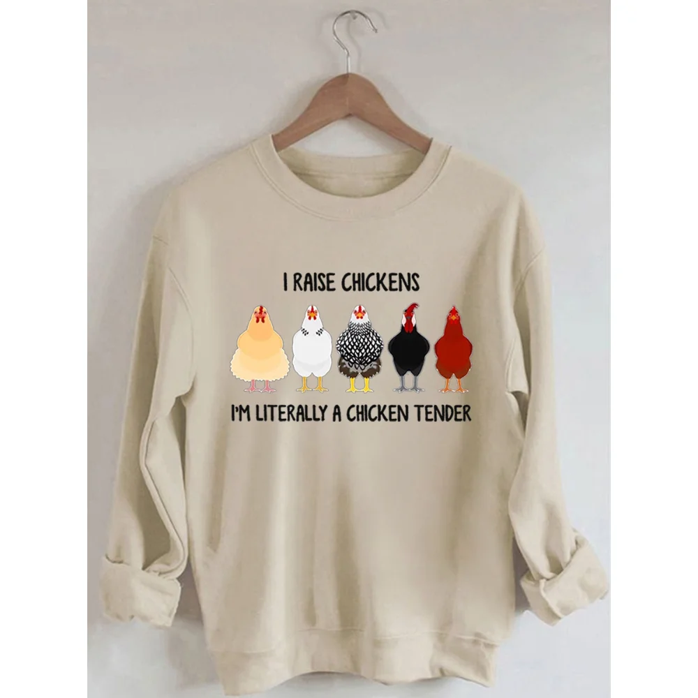 

Women's I Raise Chickens I'm Literally A Chicken Tender Print Cotton Female Cute Long Sleeves Sweatshirt