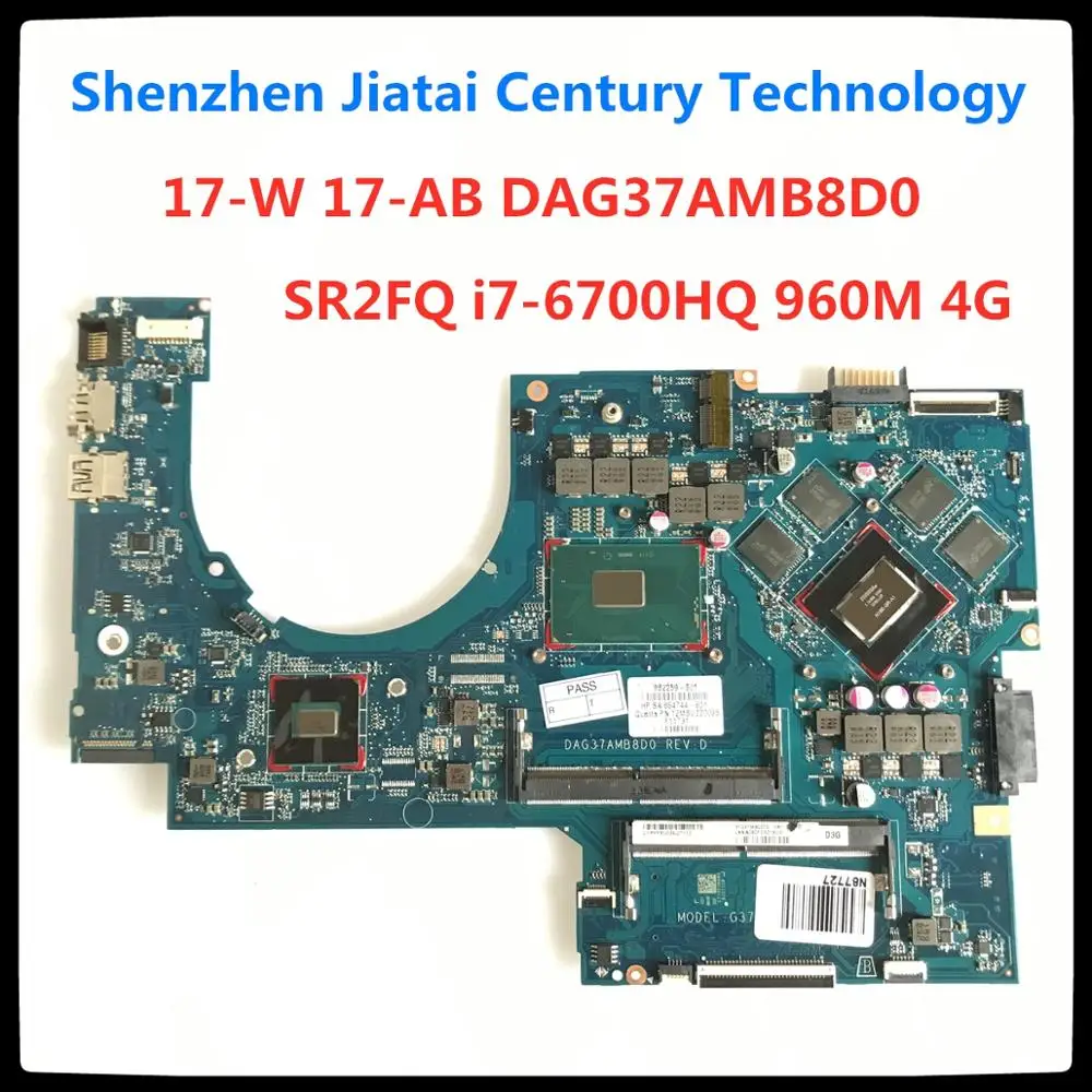 

857389-601 For HP 17-W 17-AB Laptop Motherboard DAG37AMB8D0 G37A 857389-501 With SR2FQ i7-6700HQ CPU 960M 4G 100% tested ok