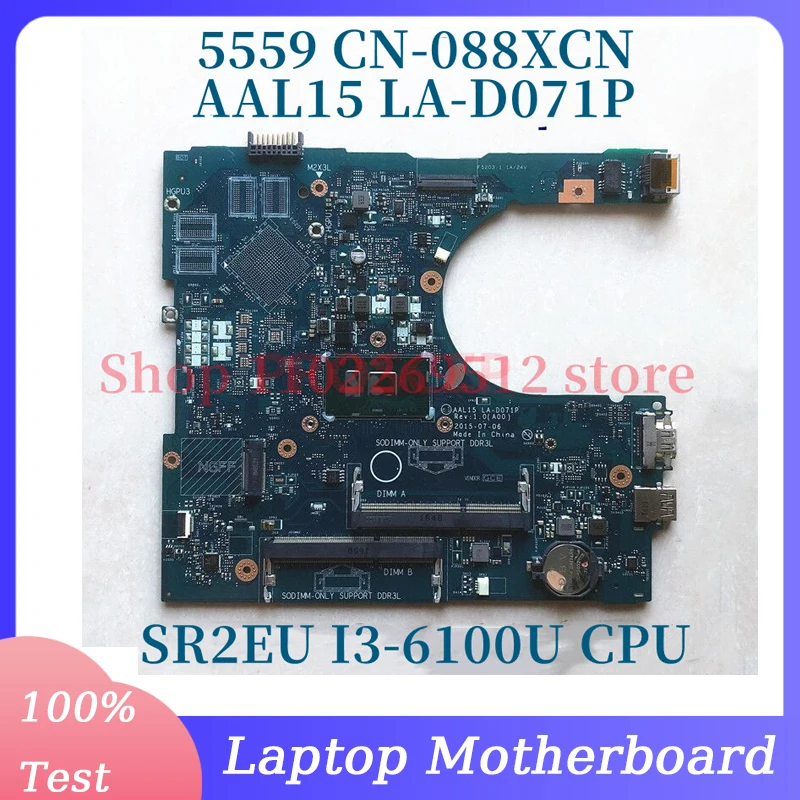 

CN-088XCN 088XCN 88XCN с процессором SR2EU I3-6100U, материнская плата для DELL 5559, материнская плата для ноутбука, Φ 100%, полностью протестирована, работает хорошо