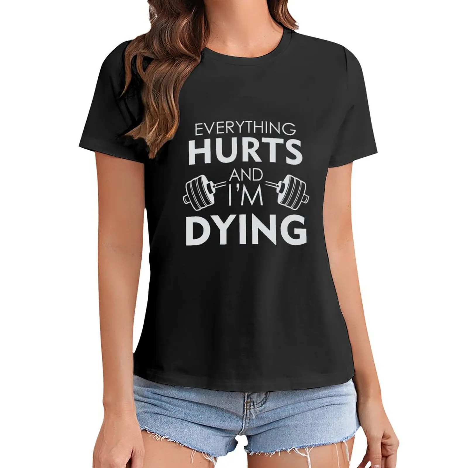 

Everything Hurts & I'm Dying T-Shirt summer top oversized Women's cotton t-shirt