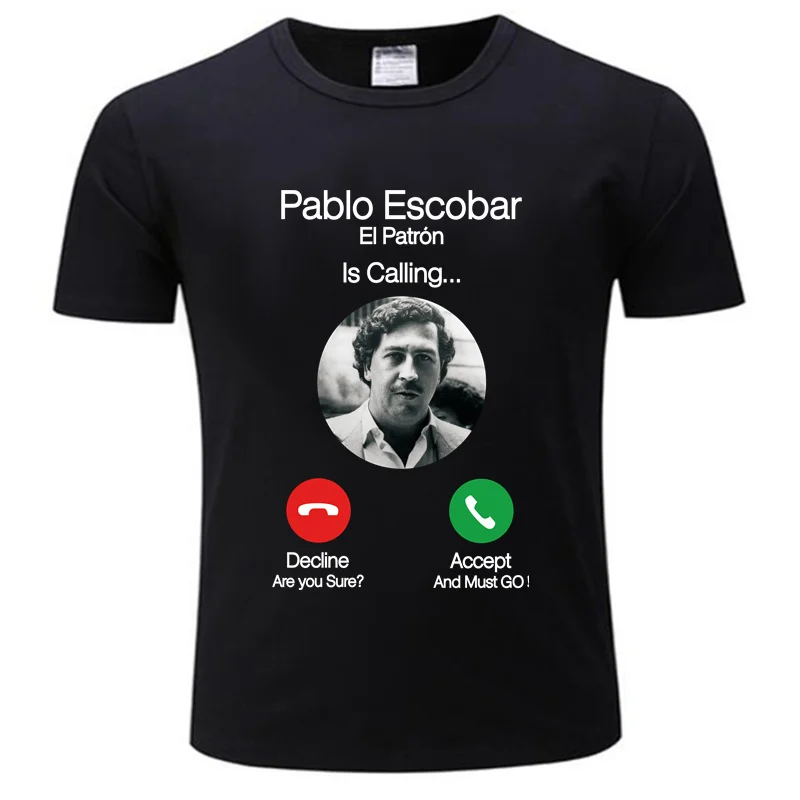 Pablo Escobar Calling Magliette Da Uomo El Patron Funny Phone Tops Cotton O Neck T-Shirt Summer Tees Plus Size Drop Shipping