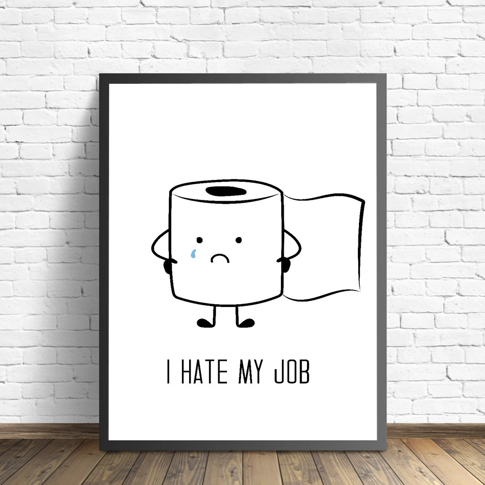 Odio I Miei Lavori Funny Toilet Cry Paper Poster E Stampe Humor Black White Quotes Canvas Painting Wall Art Bagno Room Decor