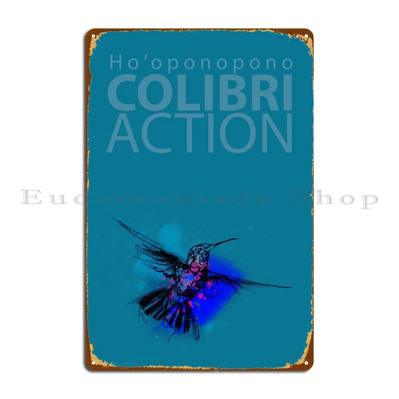 Металлические таблички Ho Oponopono Action Колибри таблички для кинотеатра на заказ Фреска жестяной знак плакат