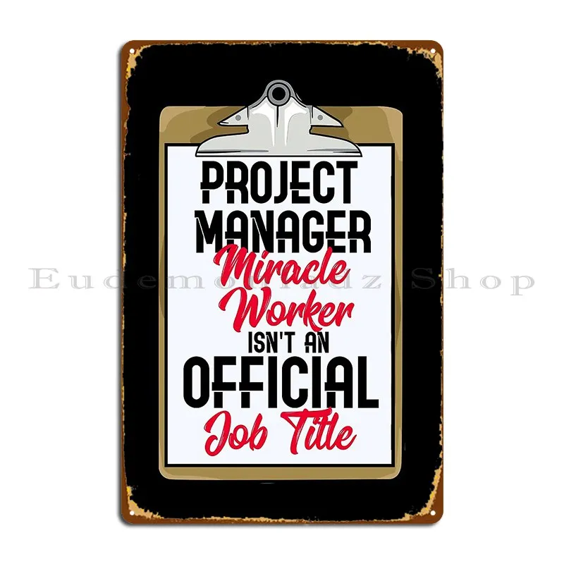 Project Manager Miracle Worker Metal Sign Cinema Wall Decor Vintage Print Placche Tin Sign Poster