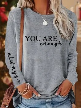 Women's Spring and Autumn 100% Cotton Fashion Casual Loose You Are Enough Printed Round Neck Long Sleeve T-shirt Top 1