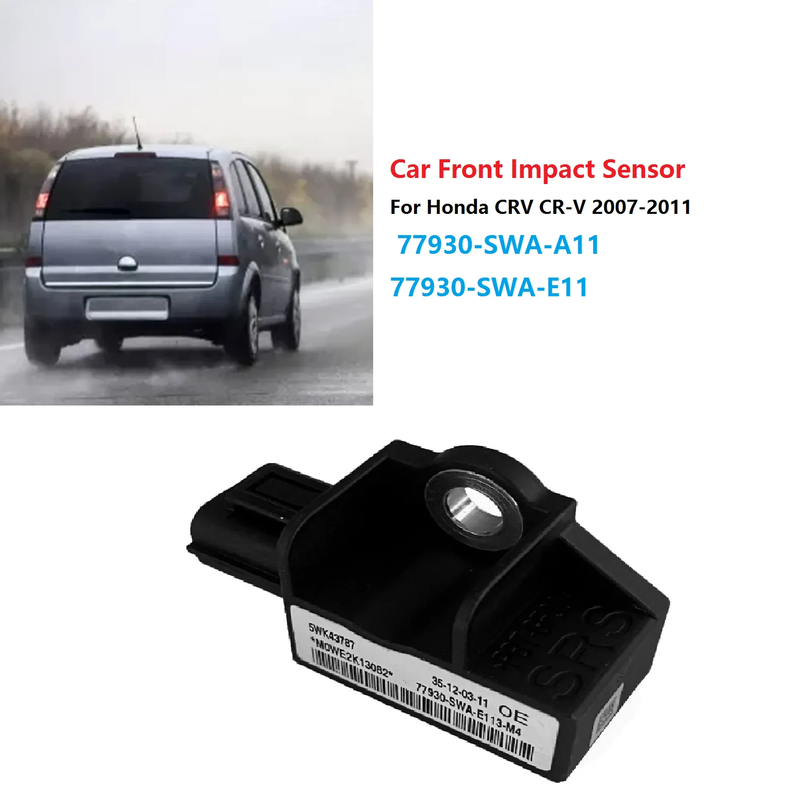 Car Front Impact Sensor 77930-SWA-E11 For Honda CRV CR-V 2007-2011 Shock Crash Sensor 77930-SWA-A11 77930SWAE113M4