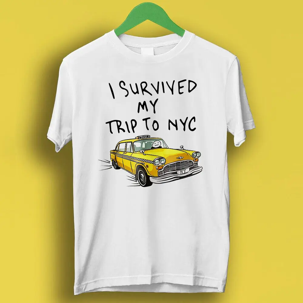 

I Survived My Trip To NYC New York Yellow Taxi USA Cool Gift Tee T Shirt M212