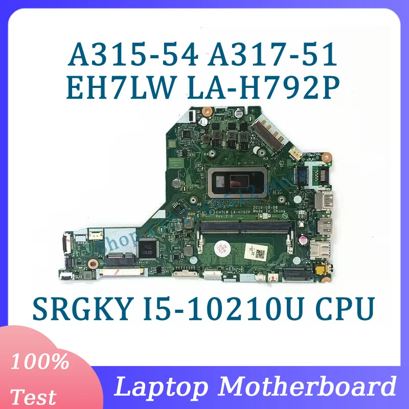 

EH7LW LA-H792P с SRGKY I5-10210U CPU материнская плата для Acer A315-54 ID материнская плата для ноутбука 100% полностью протестирована хорошо работает