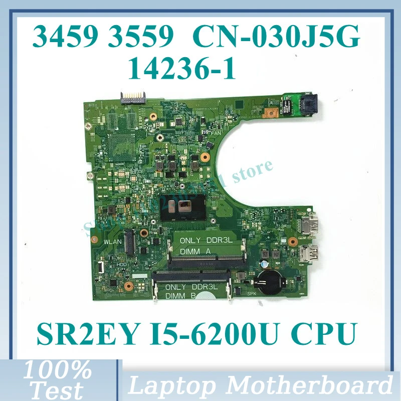 

CN-030J5G 030J5G 30J5G With SR2EY I5-6200U CPU Mainboard 14236-1 For DELL 3459 3559 Laptop Motherboard 100% Tested Working Well