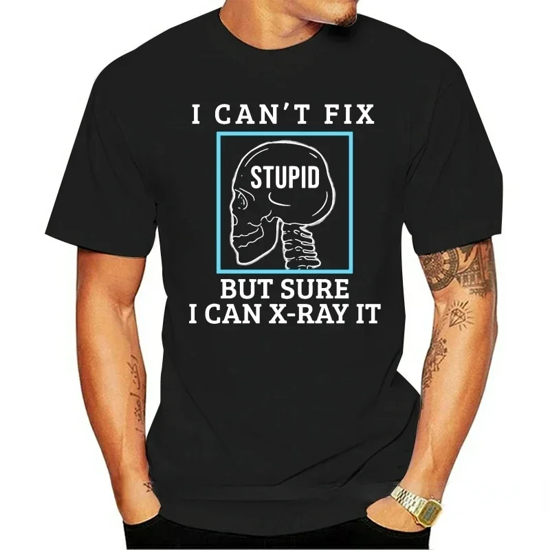 Unisex Short Sleev Skull Graphic Shirt Tops I Can't Fix Stupid But Sure I Can X-ray It T Shirt Funny Radiology Medicine Tshirt