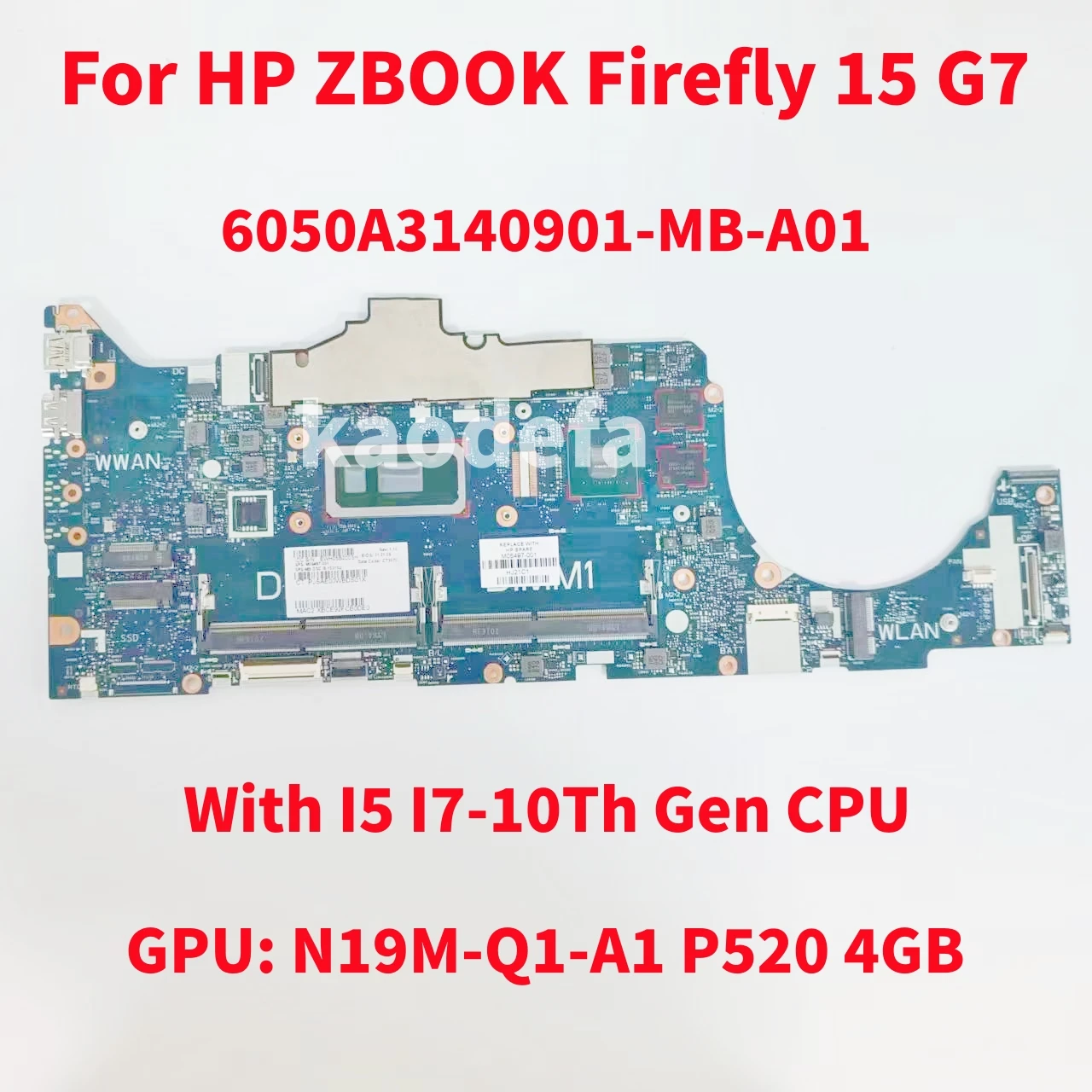 

6050A3140901-MB-A01 For HP ZBOOK 15 G7 Laptop Motherboard With I5 I7-10Th Gen CPU GPU: N19M-Q1-A1 P520 4GB M05497-001 M05496-001